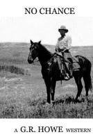 G. R. Howe - No Chance, Häftad