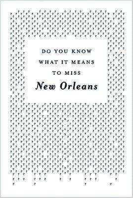 bokomslag Do You Know What It Means To Miss New Orleans?