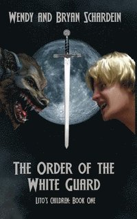 bokomslag The Order of the White Guard: Lito's Children: Book One