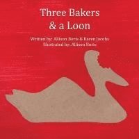 bokomslag Three Bakers & a Loon