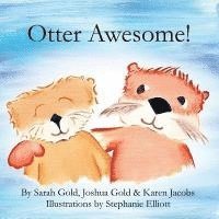 Sarah Gold, Josh Gold, Karen Jacobs - Otter Awesome!, Häftad