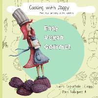 Cooking with Jaggy: Pure Food Artistry in the Kitchen 1