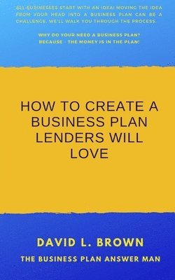 David L. Brown - How to create a business plan lenders will love, Häftad