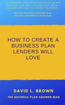 bokomslag How to create a business plan lenders will love