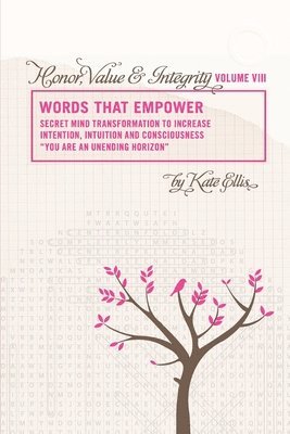 Words that Empower "Honor, Value & Integrity" VIII