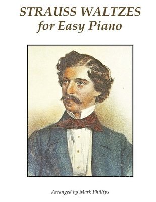 Mark Phillips, Johann Strauss - Strauss Waltzes for Easy Piano, Häftad