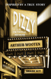 Dizzy: A Fictional Memoir 1