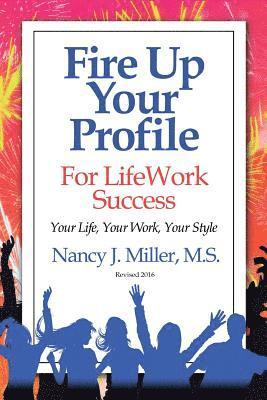 bokomslag Fire Up Your Profile For LifeWork Success Revised 2016