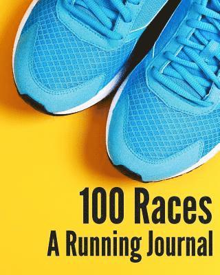 bokomslag 100 Races: A Running Jounal