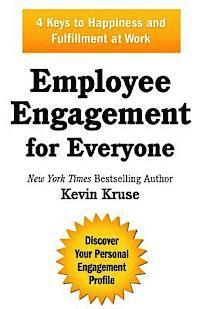bokomslag Employee Engagement for Everyone: 4 Keys to Happiness and Fulfillment at Work