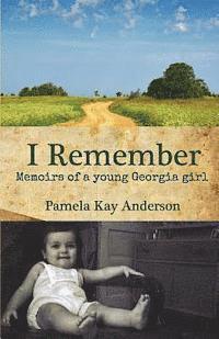 bokomslag I Remember: Memoirs of Young Georgia Girl