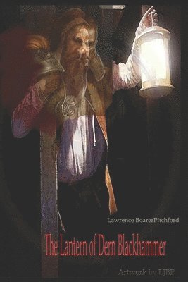 Lawrence Boarerpitchford - The Lantern of Dern Blackhammer, Häftad