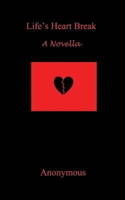 Life's Heart Break: A Novella 1