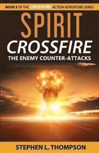 bokomslag Spirit Crossfire: The Enemy Counter-Attacks