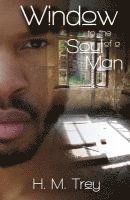 Window to the Soul of a Man (Peace in the Storm Publishing Presents) 1