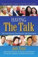 Jack Tatar - Having The Talk: The Four Keys to Your Parents' Safe Retirement, Häftad
