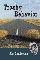 Jim Sanderson - Trashy Behavior, Häftad