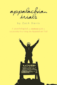 Zach Davis - Appalachian Trials: A Psychological and Emotional Guide To Thru-Hike the Appalachian Trail, Häftad