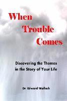 bokomslag When Trouble Comes: Discovering Themes in the Story of Your Life