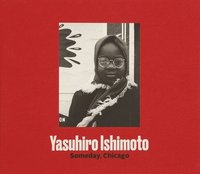 bokomslag Yasuhiro Ishimoto - Someday, Chicago