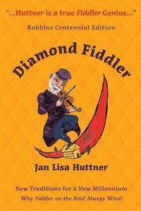 bokomslag Diamond Fiddler: New Traditions for a New Millennium -- Why 'Fiddler on the Roof' Always Wins