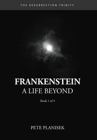 bokomslag Frankenstein A Life Beyond