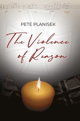 Pete Planisek - Violence of Reason, Inbunden