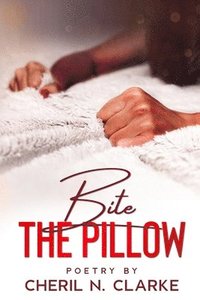 bokomslag Bite the Pillow