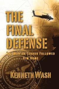 The Final Defense: The War On Terror Followed Him Home