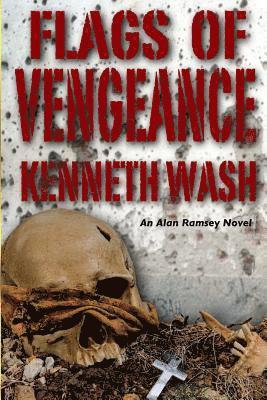 Kenneth M. Wash - Flags of Vengeance: Secrets of State, Häftad