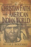 The Christian Faith in the American Indian World: A History 1