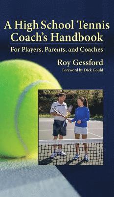 bokomslag A High School Tennis Coach's Handbook: For Players, Parents, and Coaches