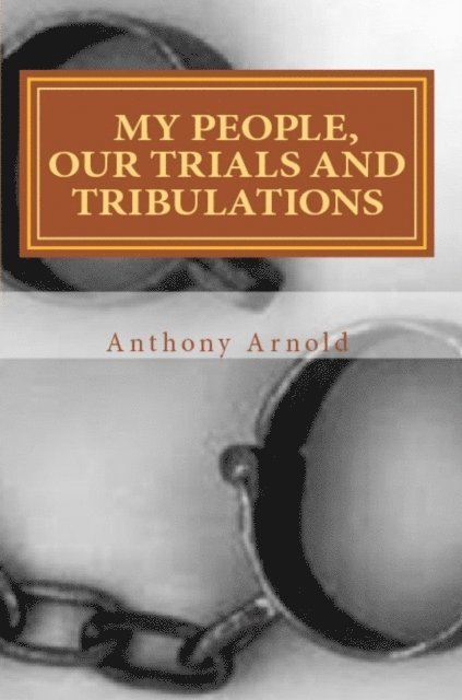 My People, Our Trials And Tribulations