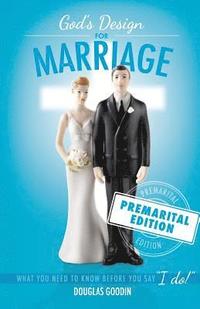 bokomslag God's Design for Marriage: What You Need to Know Before You Say 'I Do!'