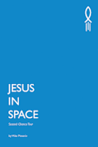 bokomslag Jesus In Space: Second Chance Tour