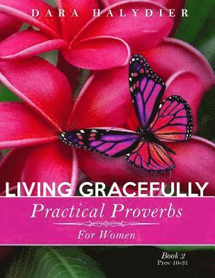 Living Gracefully: Practical Proverbs for Women 1