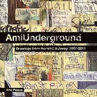 bokomslag Ami Underground: Drawings from the NYC Subway: 2007-2011