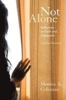 Monica a. Coleman - Not Alone: Reflections on Faith and Depression, Häftad