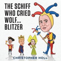 bokomslag The Schiff Who Cried Wolf ... Blitzer