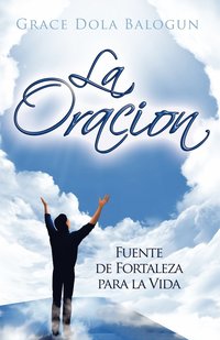 bokomslag La Oracion Fuente De Fortaleza Para La Vida