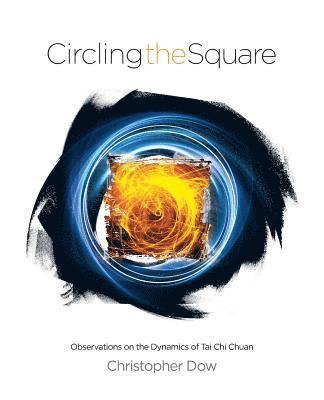 Circling the Square: Observations on the Dynamics of Tai Chi Chuan 1