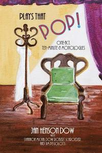 bokomslag Plays That Pop!: One-Act, Ten-Minute & Monologues