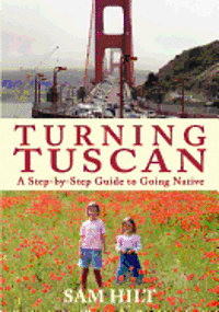 bokomslag Turning Tuscan: A Step-by-Step Guide to Going Native