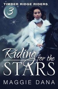 bokomslag Riding for the Stars: Timber Ridge Riders