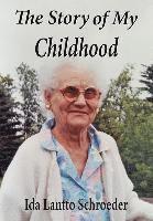 Ida Lantto Schroeder, Thomas P. Schroeder, Thomas P Schroeder - The Story of My Childhood, Inbunden