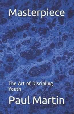 bokomslag Masterpiece: The Art of Discipling Youth