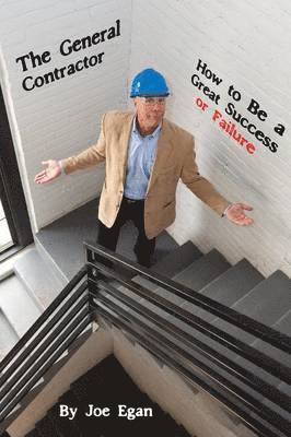 The General Contractor - How to Be a Great Success or Failure 1