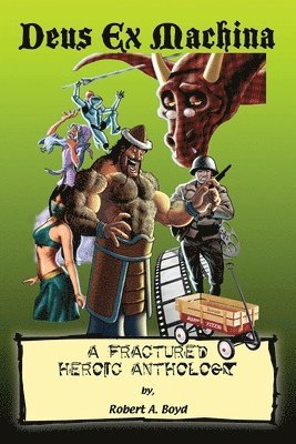 Robert A Boyd, Robert A. Boyd - Deus Ex Machina, Häftad