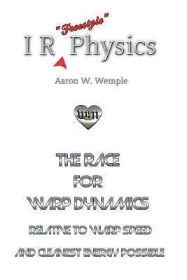 I R Physics: The Race for Warp Dynamics 1