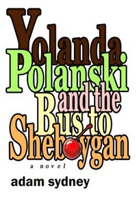 bokomslag Yolanda Polanski and the Bus to Sheboygan